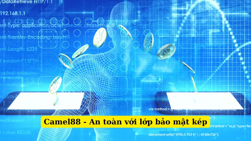 Camel88 - An toàn với lớp bảo mật kép